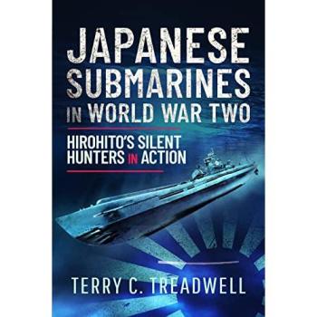 Terry C Treadwell Japanese Submarines in World War Two