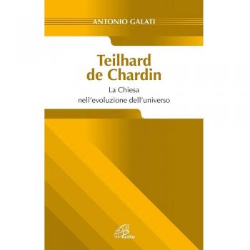 Teilhard de Chardin. La chiesa nell'evoluzione dell'universo