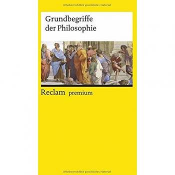 Grundbegriffe der Philosophie (Reclams Universal-Bibliothek)