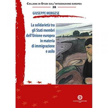 La solidarietà tra gli Stati membri dell'Unione europea in materia di immigrazione e asilo