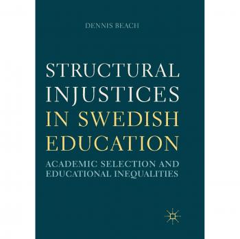 Structural Injustices in Swedish Education: Academic Selection and Educational Inequalities