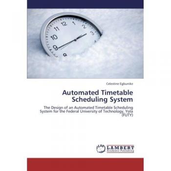 Automated Timetable Scheduling System: The Design of an Automated Timetable Scheduling System for the Federal University of Technology, Yola (FUTY)
