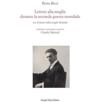 Lettere alla moglie durante la seconda guerra mondiale con il diario della moglie Mafalda