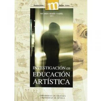 Investigación En Educación Artística: Temas, Métodos Y Técnicas De Indagación Sobre El Aprendizaje Y La Enseñanza De Las Artes Y Culturas Visuales - Marín Viadel,R