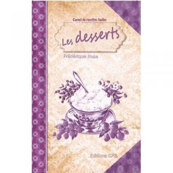 Frédérique Rose Carnet De Recettes : Les Desserts