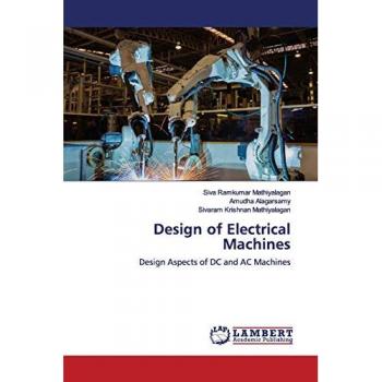 Mathiyalagan, Siva Ramkumar: Design of Electrical Machines