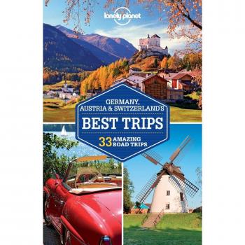 Lonely Planet Germany Austria & Switzerland's Best Trips