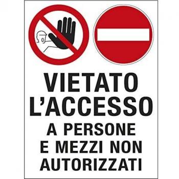 Cartello Vietato l'accesso a persone e mezzi non autorizzati