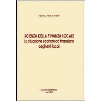Scienza della finanza locale. La situazione economica finanziaria degli enti locali