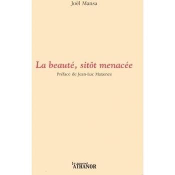 La beauté, sitôt menacée