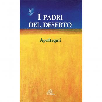 I padri del deserto. Apoftegmi
