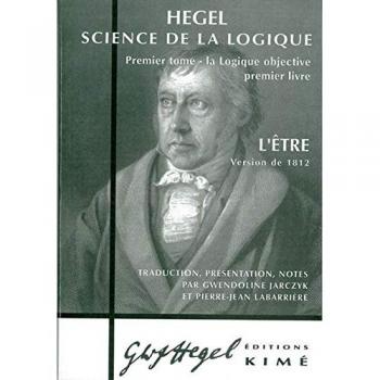 Science de la Logique-L'Être 1812 T. 1