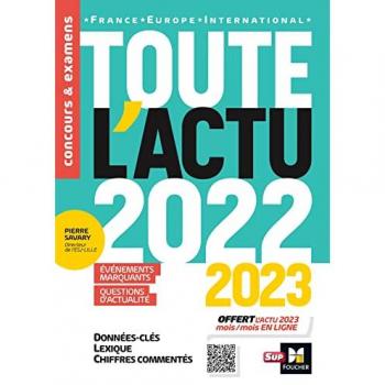 Toute l'actu 2022 - Sujets et chiffres clefs de l'actualité - 2023 mois par mois: France, Europe, International