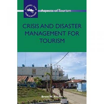 Channel View Publications/Multilingual Matters Crisis and Disaster Management For Tourism