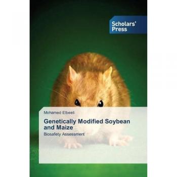 Elbeeli, Mohamed: Genetically Modified Soybean and Maize