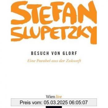 Stefan Slupetzky Besuch Von Glorf