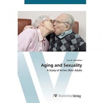 Penhollow, Tina M.: Aging and Sexuality