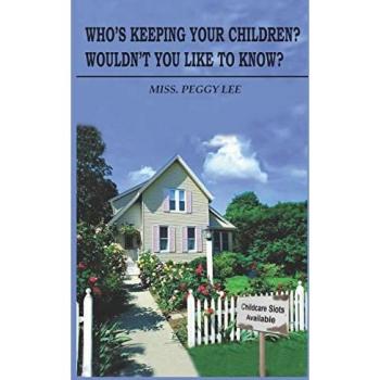 WHO'S KEEPING YOUR CHILDREN? WOULDN'T YOU LIKE TO KNOW?