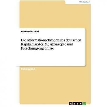 Die Informationseffizienz des deutschen Kapitalmarktes. Messkonzepte und Forschungsergebnisse