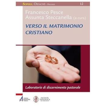 Verso il matrimonio cristiano. Laboratorio di discernimento pastorale