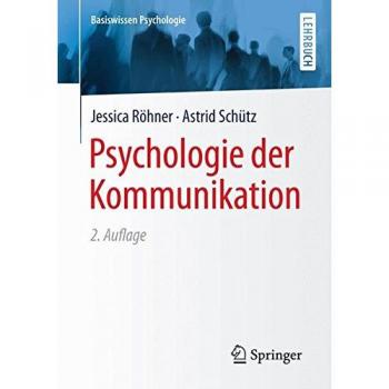Psychologie der Kommunikation (Basiswissen Psychologie)