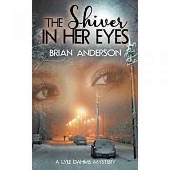 The Shiver in Her Eyes: Lyle Dahms Mystery Band 1