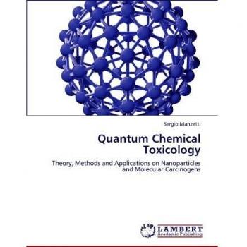Quantum Chemical Toxicology: Theory, Methods and Applications on Nanoparticles and Molecular Carcinogens