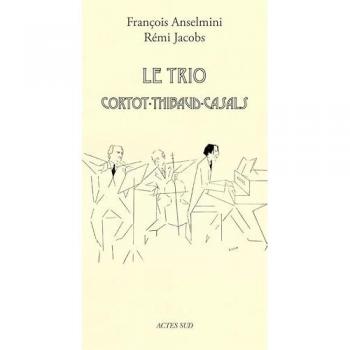 Le Trio Cortot - Thibaud - Casals