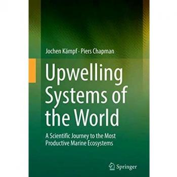 Upwelling Systems of the World: A Scientific Journey to the Most Productive Marine Ecosystems