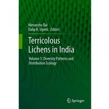 Terricolous Lichens in India: Volume 1: Diversity Patterns and Distribution Ecology