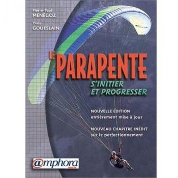 Le Parapente - S'initier Et Progresser