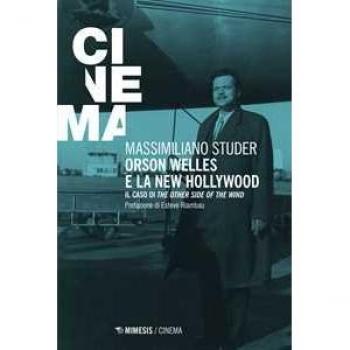 Orson Welles e la new Hollywood. Il caso di «The other side of th... Massimiliano Studer