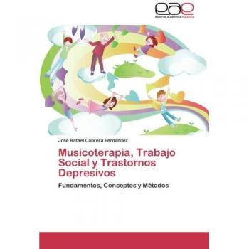 Musicoterapia, Trabajo Social y Trastornos Depresivos: Fundamentos, Conceptos y Métodos