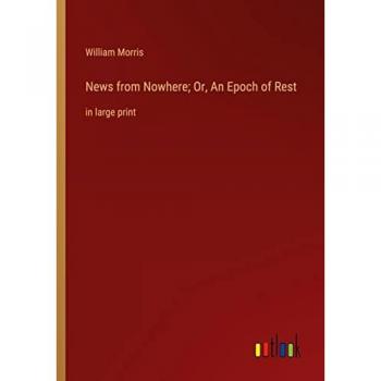 News from Nowhere; Or, An Epoch of Rest: in large print