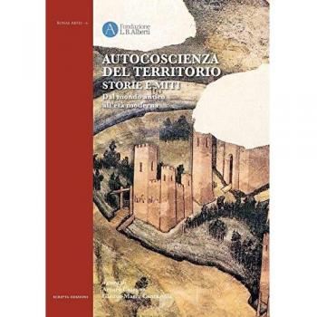 Autocoscienza del territorio. Storie e miti. Dal mondo antico all'età moderna