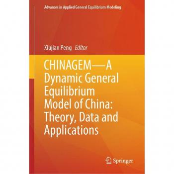 CHINAGEM—A Dynamic General Equilibrium Model of China: Theory, Data and Applications