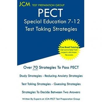 PECT Special Education 7-12 - Test Taking Strategies: PECT Special Education 7-12 Exam - Free Online Tutoring - New 2020 Edition - The latest strategies to pass your exam.