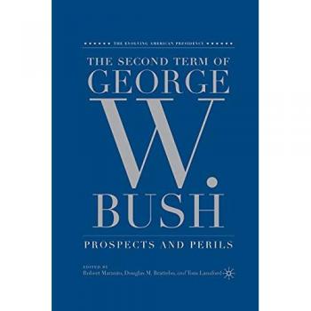 The Second Term of George W. Bush : Prospects and Perils