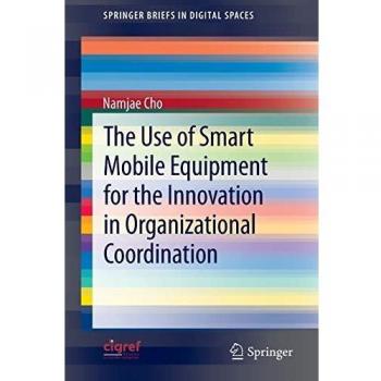The Use of Smart Mobile Equipment for the Innovation in Organizational Coordination