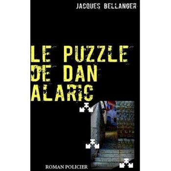 Jacques Bellanger Bellanger, J: Puzzle De Dan Alaric: Le Puzzle De Dan Alaric