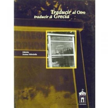 Traducir al otro, traducir a Grecia