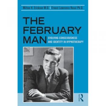 The February Man : Evolving Consciousness and Identity in Hypnotherapy
