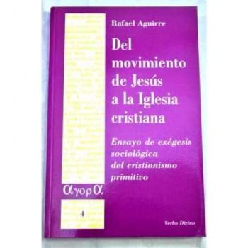 Del movimiento de jesús a la iglesia cristiana : ensayo de exégesis sociológica del cristianismo primitivo