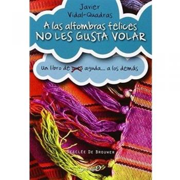 A las alfombras felices no les gusta volar (Tapa blanda).