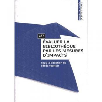 Collectif Evaluer La Bibliothèque Par Les Mesures D'Impacts