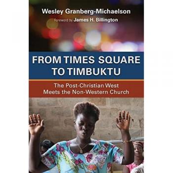 From Times Square to Timbuktu: The Post-Christian West Meets the Non-Western Church