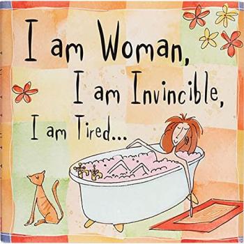 I Am Woman. I Am Invincible. I Am Tired. - Inc Peter Pauper Press