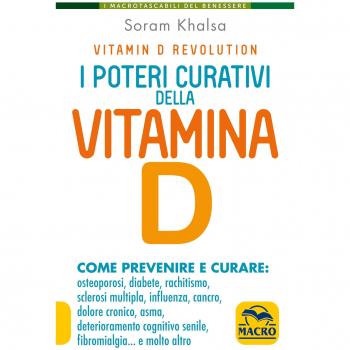 I poteri curativi della vitamina D. Vitamin D revolution