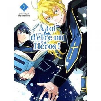 A toi d'être un héros !. Vol. 2