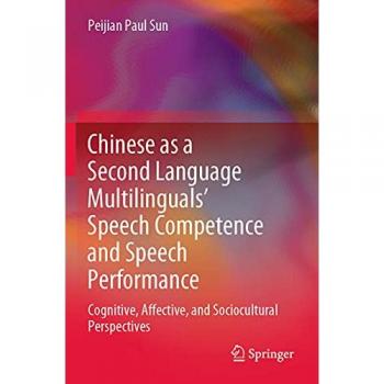 Chinese as a Second Language Multilinguals’ Speech Competence and Speech Performance